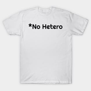 no hetero (black text) T-Shirt